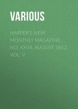 Книга "Harper's New Monthly Magazine, No. XXVII, August 1852, Vol. V" – Various