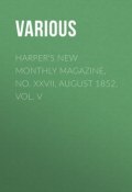 Harper's New Monthly Magazine, No. XXVII, August 1852, Vol. V (Various)