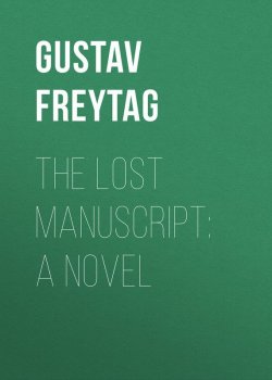 Книга "The Lost Manuscript: A Novel" – Gustav Freytag