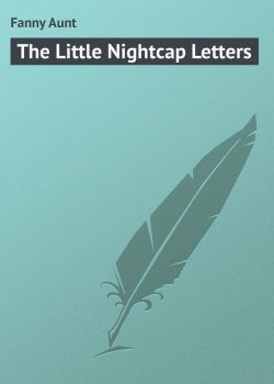 Книга "The Little Nightcap Letters" – Aunt Fanny