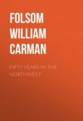 Fifty Years In The Northwest (William Folsom)