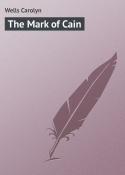 Книга "The Mark of Cain" – Carolyn Wells