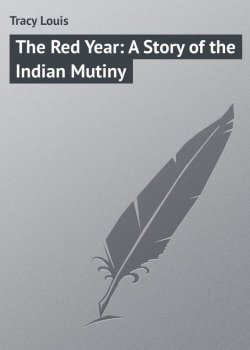 Книга "The Red Year: A Story of the Indian Mutiny" – Louis Tracy