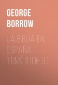 La Biblia en España, Tomo II (de 3) (George Borrow)