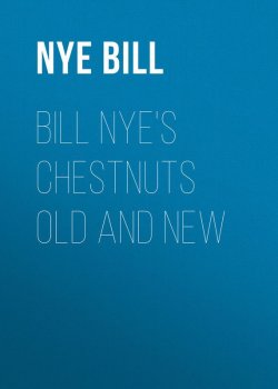 Книга "Bill Nye's Chestnuts Old and New" – Bill Nye