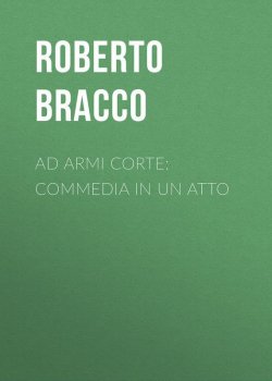 Книга "Ad armi corte: Commedia in un atto" – Roberto Bracco