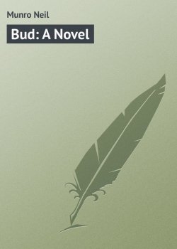 Книга "Bud: A Novel" – Neil Munro