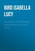 Journeys in Persia and Kurdistan, Volume 2 (of 2) (Isabella Bird)
