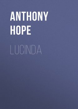 Книга "Lucinda" – Anthony  Hope, Anthony Hope