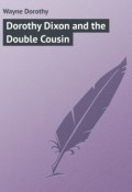 Dorothy Dixon and the Double Cousin (Dorothy Wayne)