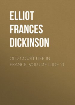 Книга "Old Court Life in France, Volume II (of 2)" – Frances Elliot