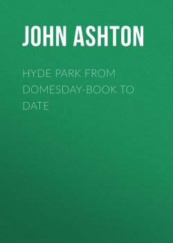 Книга "Hyde Park from Domesday-book to Date" – John Ashton