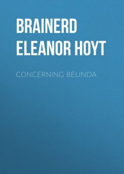 Книга "Concerning Belinda" – Eleanor Brainerd