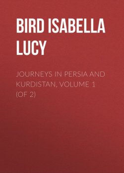 Книга "Journeys in Persia and Kurdistan, Volume 1 (of 2)" – Isabella Bird