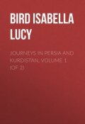 Journeys in Persia and Kurdistan, Volume 1 (of 2) (Isabella Bird)