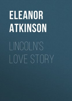 Книга "Lincoln's Love Story" – Eleanor Atkinson