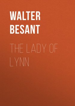 Книга "The Lady of Lynn" – Walter Besant