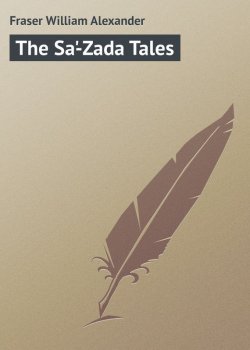 Книга "The Sa'-Zada Tales" – William Fraser