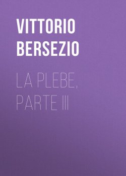 Книга "La plebe, parte III" – Vittorio Bersezio