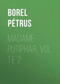 Книга "Madame Putiphar, vol 1 e 2" – Pétrus Borel