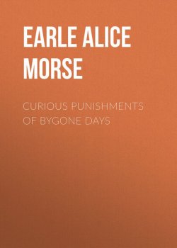 Книга "Curious Punishments of Bygone Days" – Alice Earle