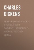 Pearl-Fishing; Choice Stories from Dickens' Household Words; Second Series (Чарльз Диккенс)