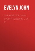 The Diary of John Evelyn (Volume 2 of 2) (John Evelyn)