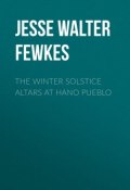 The Winter Solstice Altars at Hano Pueblo (Jesse Fewkes)