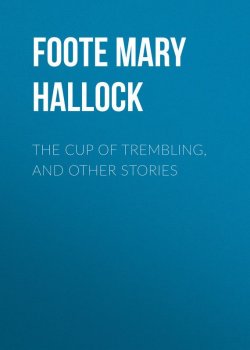Книга "The Cup of Trembling, and Other Stories" – Mary Foote