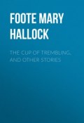 The Cup of Trembling, and Other Stories (Mary Foote)