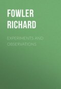 Experiments and Observations (Richard Fowler)