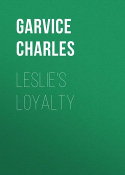 Книга "Leslie's Loyalty" – Charles Garvice