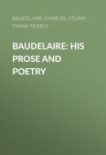 Baudelaire: His Prose and Poetry (Charles Baudelaire, Frank Sturms)