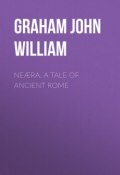 Neæra. A Tale of Ancient Rome (John Graham)