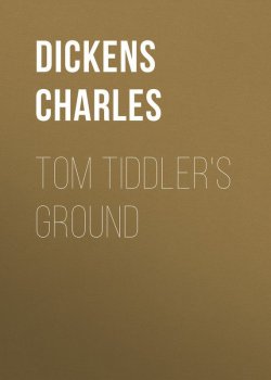 Книга "Tom Tiddler's Ground" – Чарльз Диккенс
