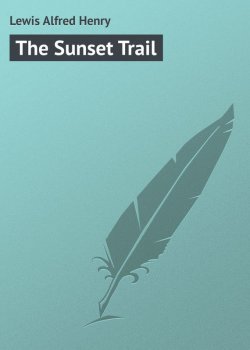 Книга "The Sunset Trail" – Alfred Lewis