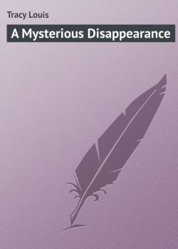 Книга "A Mysterious Disappearance" – Louis Tracy
