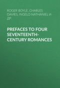 Prefaces to Four Seventeenth-Century Romances (Charles Maurice Davies, Nathaniel Ingelo, ещё 2 автора)