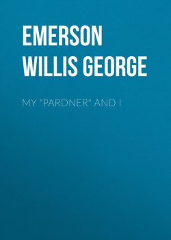 Книга "My "Pardner" and I" – Willis Emerson