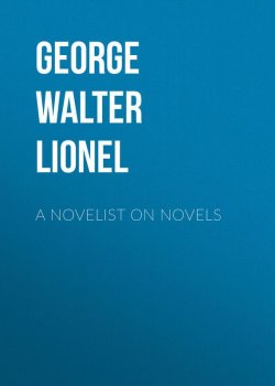 Книга "A Novelist on Novels" – Walter George