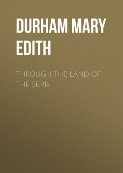 Книга "Through the Land of the Serb" – Mary Durham