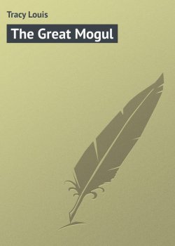 Книга "The Great Mogul" – Louis Tracy