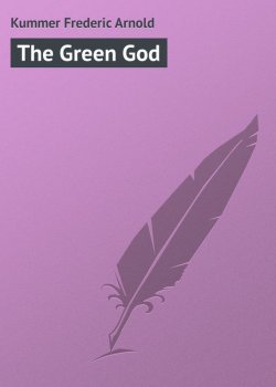 Книга "The Green God" – Frederic Kummer