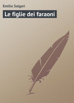 Книга "Le figlie dei faraoni" – Emilio Salgari