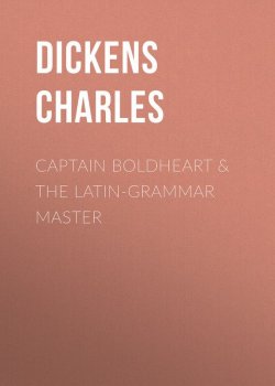 Книга "Captain Boldheart & the Latin-Grammar Master" – Чарльз Диккенс