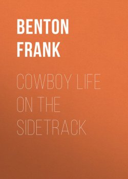 Книга "Cowboy Life on the Sidetrack" – Frank Benton