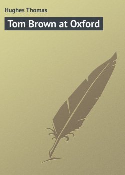Книга "Tom Brown at Oxford" – Thomas Hughes