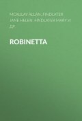 Robinetta (Kate Wiggin, Jane Findlater, Mary Findlater, Allan McAulay)