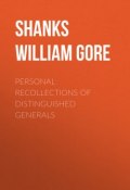 Personal Recollections of Distinguished Generals (William Shanks)