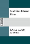 Raha-augu jututd (Matthias Johann Eisen)
